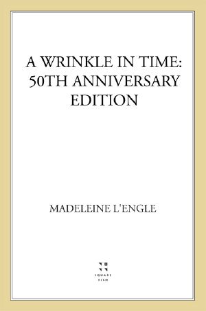 [Time Quintet 01] • A Wrinkle in Time · 50th Anniversary Commemorative Edition (A Wrinkle in Time Quintet Book 1)